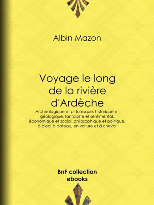 Cover of the book Voyage le long de la rivière d'Ardèche by Albin Mazon, BnF collection ebooks