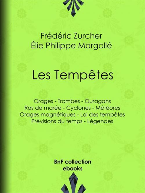 Cover of the book Les Tempêtes by Élie Philippe Margollé, Frédéric Zurcher, BnF collection ebooks