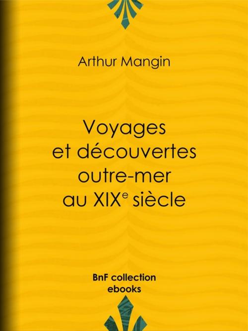 Cover of the book Voyages et découvertes outre-mer au XIXe siècle by Henri Durand-Brager, Arthur Mangin, BnF collection ebooks