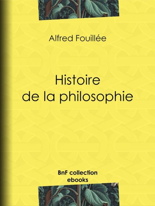 Cover of the book Histoire de la philosophie by Alfred Fouillée, BnF collection ebooks