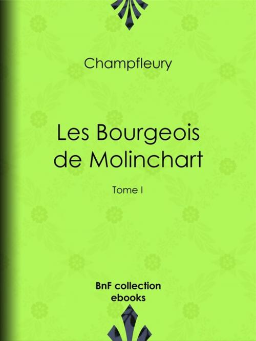 Cover of the book Les Bourgeois de Molinchart by Champfleury, BnF collection ebooks