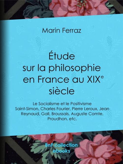 Cover of the book Étude sur la philosophie en France au XIXe siècle by Marin Ferraz, BnF collection ebooks