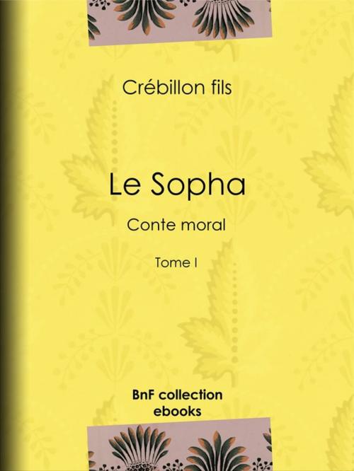 Cover of the book Le Sopha by Crébillon Fils, E.-P. Milio, BnF collection ebooks