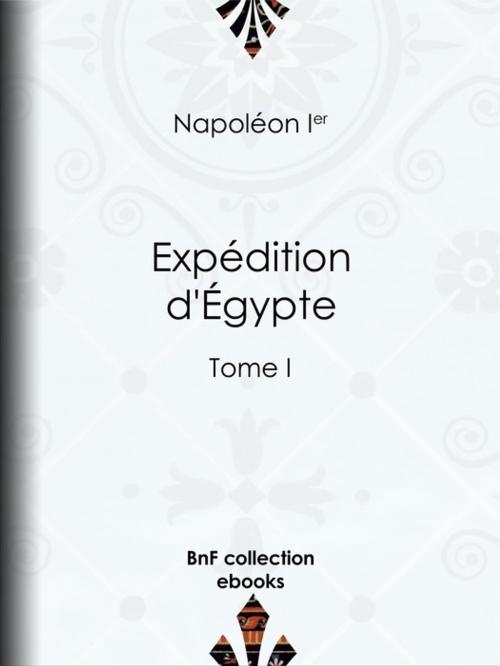 Cover of the book Expédition d'Égypte by Napoléon Ier, BnF collection ebooks