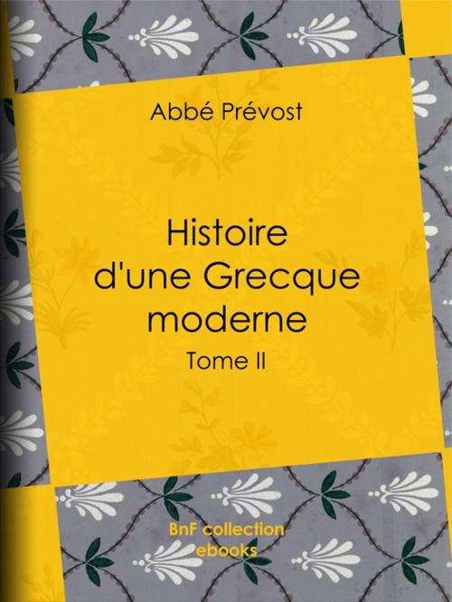 Cover of the book Histoire d'une Grecque moderne by Abbé Prévost, BnF collection ebooks
