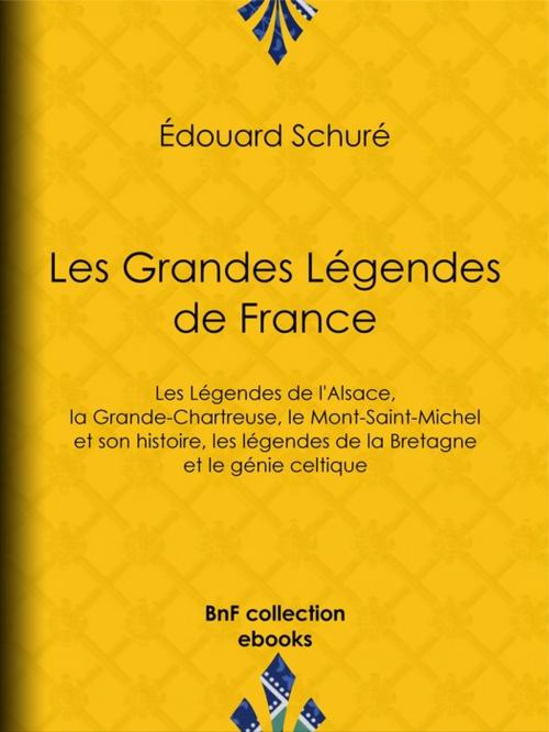 Cover of the book Les Grandes Légendes de France by Édouard Schuré, BnF collection ebooks