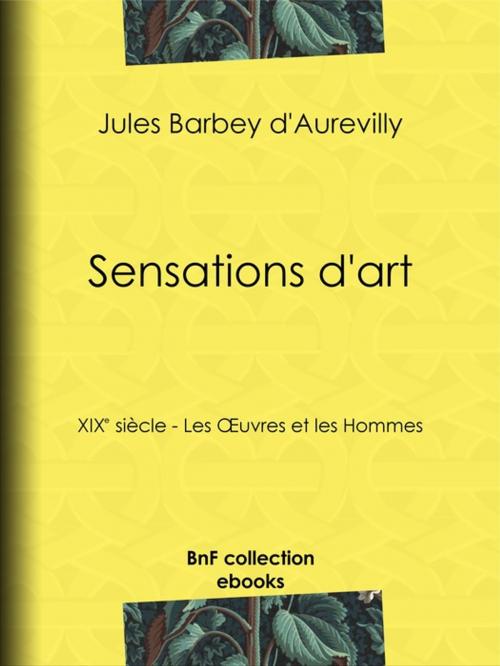 Cover of the book Sensations d'art by Jules Barbey d'Aurevilly, BnF collection ebooks