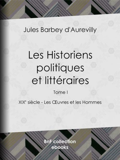 Cover of the book Les Historiens politiques et littéraires by Jules Barbey d'Aurevilly, BnF collection ebooks