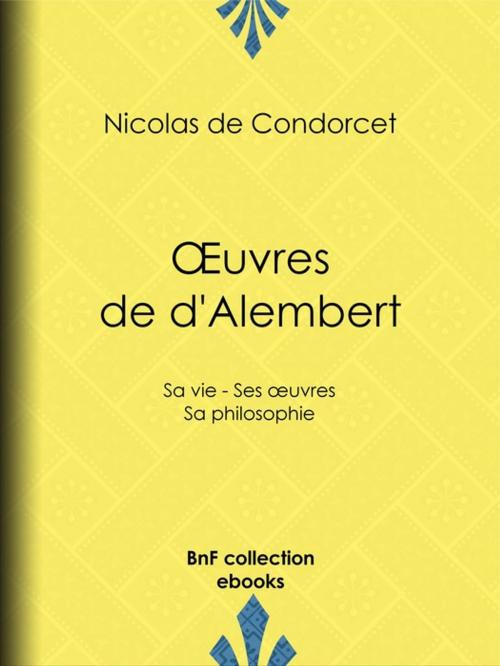 Cover of the book OEuvres de d'Alembert by Nicolas de Condorcet, BnF collection ebooks