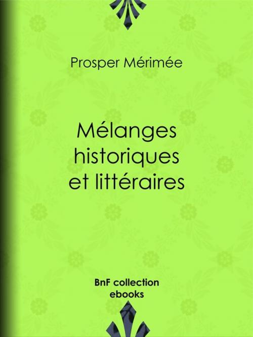 Cover of the book Mélanges historiques et littéraires by Prosper Mérimée, BnF collection ebooks