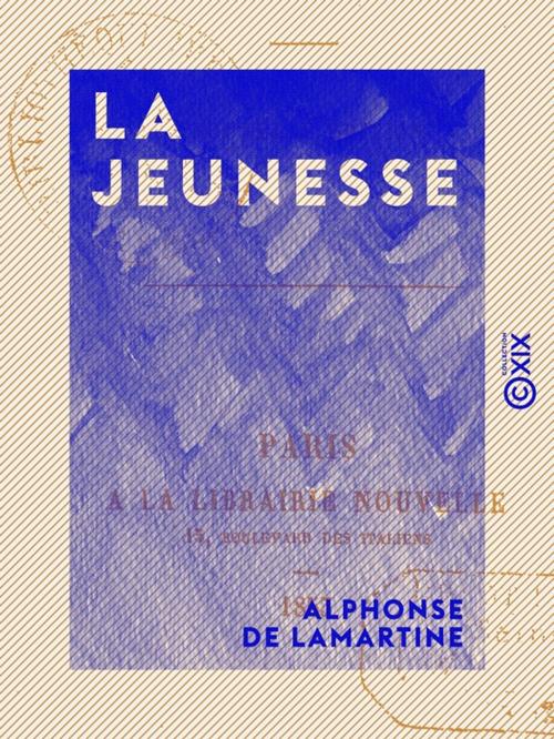 Cover of the book La Jeunesse by Alphonse de Lamartine, Collection XIX