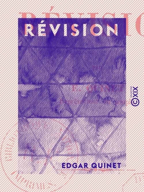 Cover of the book Révision by Edgar Quinet, Collection XIX