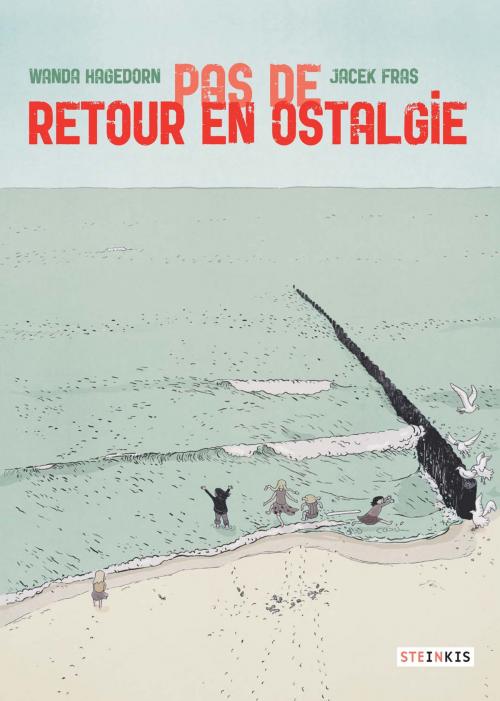 Cover of the book Pas de retour en Ostalgie by Jacek Fras, Wanda Hagedorn, Steinkis BD