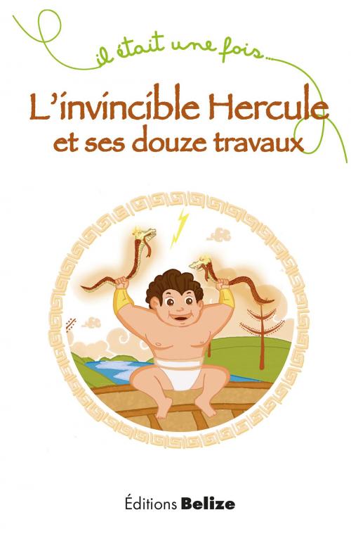 Cover of the book L'invincible Hercule et ses douze travaux by Laurent Bègue, Editions Belize