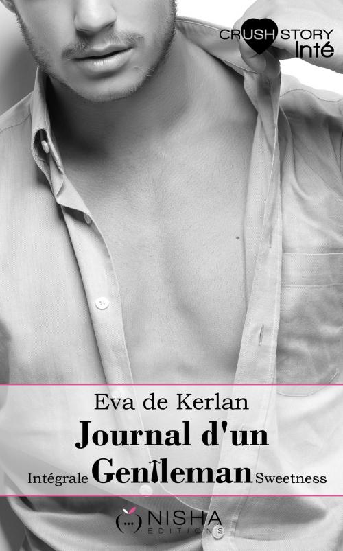 Cover of the book Journal d'un gentleman Sweetness - Saison 1 L'intégrale by Eva de Kerlan, LES EDITIONS DE L'OPPORTUN