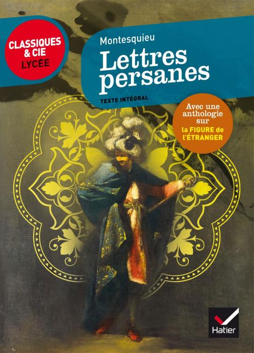 Cover of the book Les Lettres persanes by Gwendoline Von Schramm, Johan Faerber, Montesquieu, Hatier