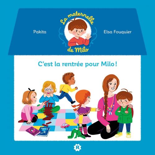 Cover of the book La maternelle de Milo : c'est la rentrée pour Milo ! by Pakita, Rageot Editeur