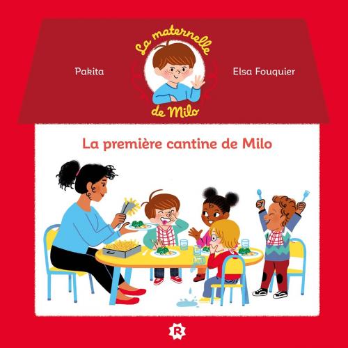 Cover of the book La maternelle de Milo: La première cantine de Milo by Pakita, Rageot Editeur