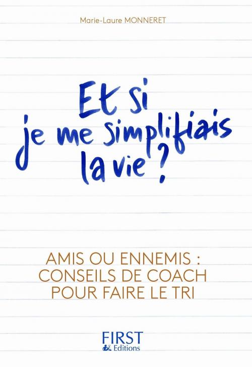 Cover of the book Et si je me simplifiais la vie ? by Marie-Laure MONNERET, edi8