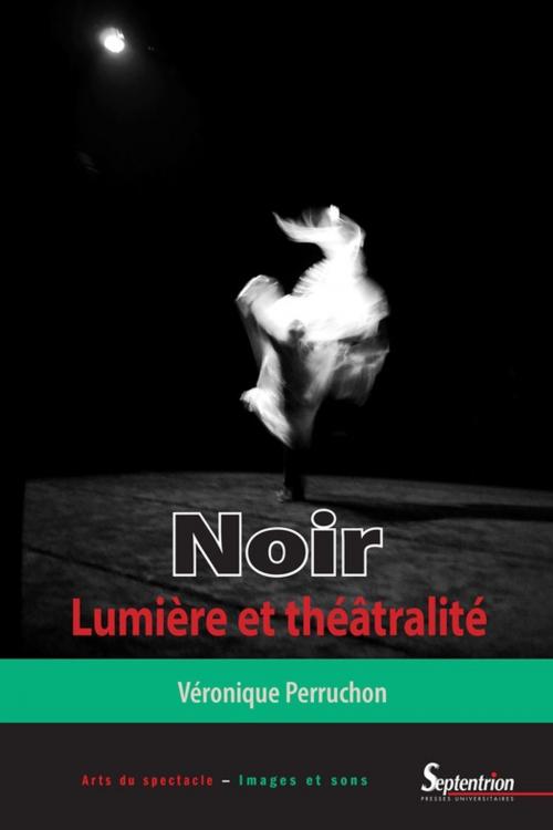 Cover of the book Noir. Lumière et théâtralité by Collectif, Presses Universitaires du Septentrion