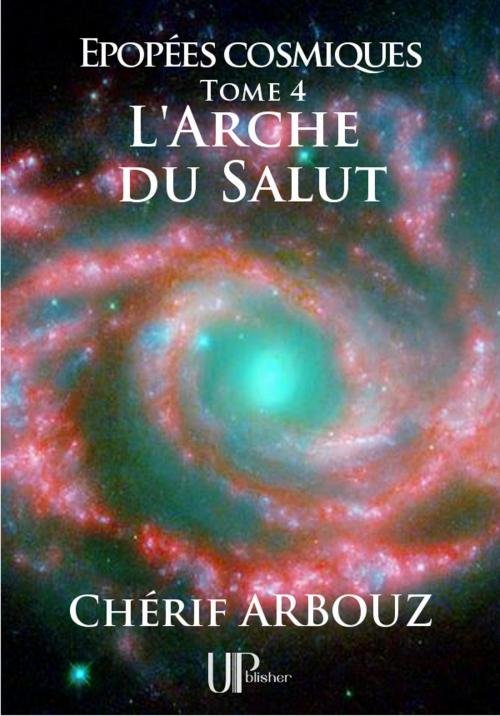 Cover of the book L'Arche du Salut by Chérif Arbouz, UPblisher