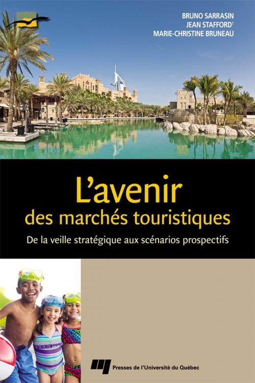 Cover of the book L'avenir des marchés touristiques by Bruno Sarrasin, Jean Stafford, Marie-Christine Bruneau, Presses de l'Université du Québec