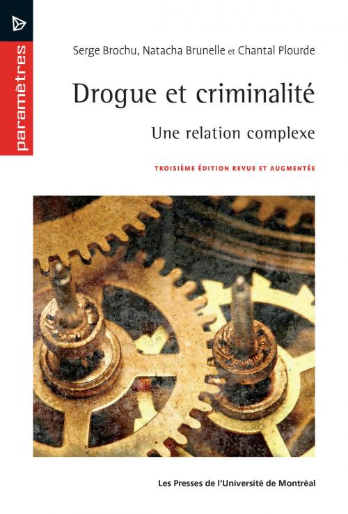 Cover of the book Drogue et criminalité by Natacha Brunelle, Chantal Plourde, Serge Brochu, Presses de l'Université de Montréal