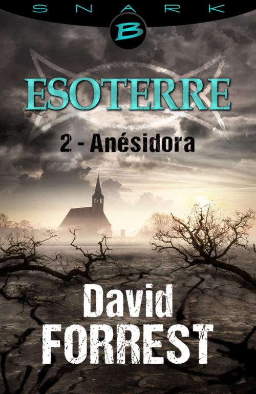 Cover of the book Anésidora - Esoterre - Saison 1 - Épisode 2 by David Forrest, Bragelonne