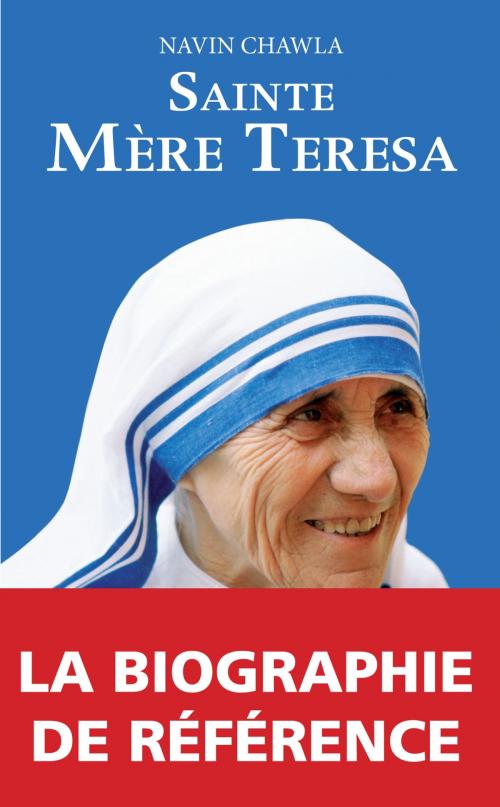 Cover of the book Sainte mère Teresa by Navin Chawla, Presses du Châtelet