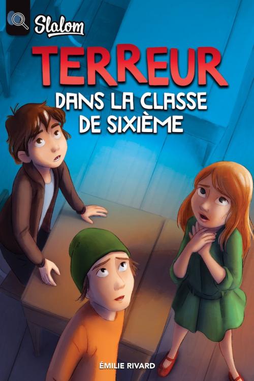 Cover of the book Terreur dans la classe de sixième by Émilie Rivard, Boomerang éditeur jeunesse