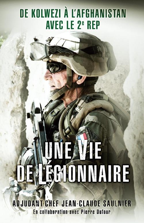 Cover of the book Une vie de légionnaire by Jean-Claude Saulnier, Pierre Dufour, Nimrod