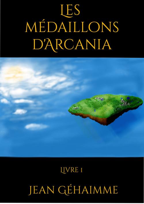 Cover of the book Les médaillons d'Arcania by Jean Géhaimme, Géhaimme