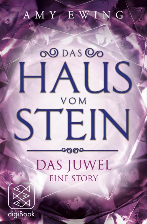 Cover of the book Das Haus vom Stein by Amy Ewing, FISCHER digiBook