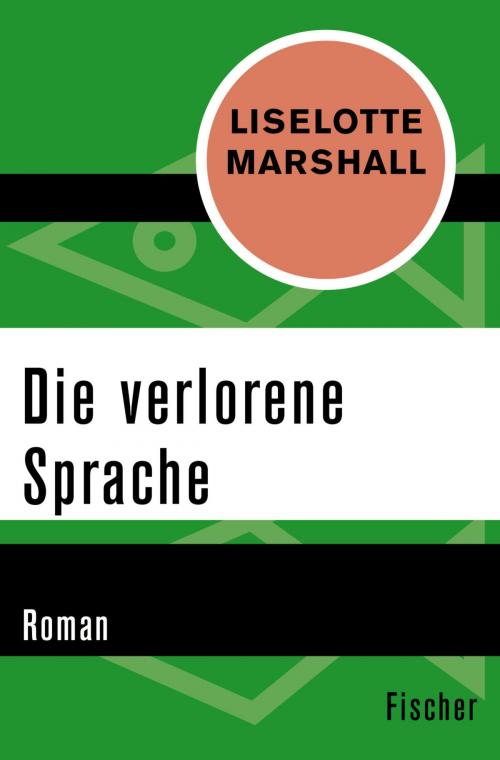 Cover of the book Die verlorene Sprache by Liselotte Marshall, Ruth Klüger, FISCHER Digital