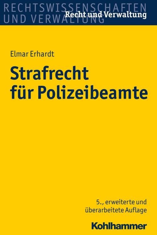 Cover of the book Strafrecht für Polizeibeamte by Elmar Erhardt, Kohlhammer Verlag