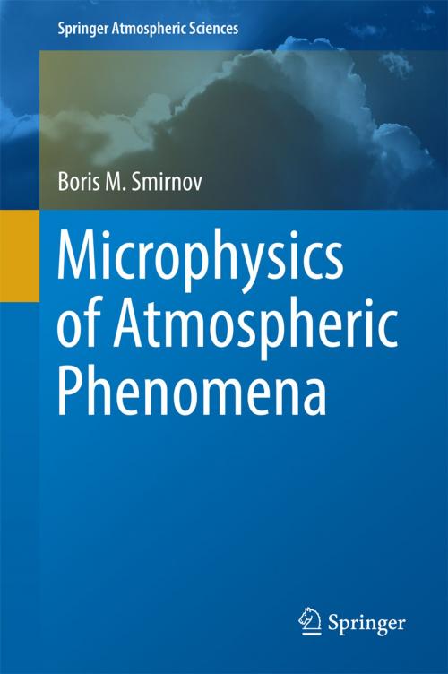 Cover of the book Microphysics of Atmospheric Phenomena by Boris M. Smirnov, Springer International Publishing