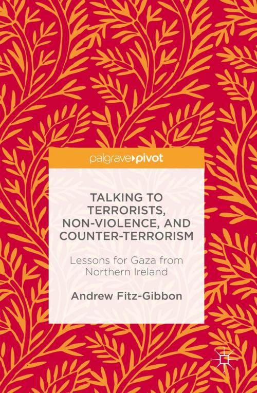 Cover of the book Talking to Terrorists, Non-Violence, and Counter-Terrorism by Andrew Fitz-Gibbon, Springer International Publishing