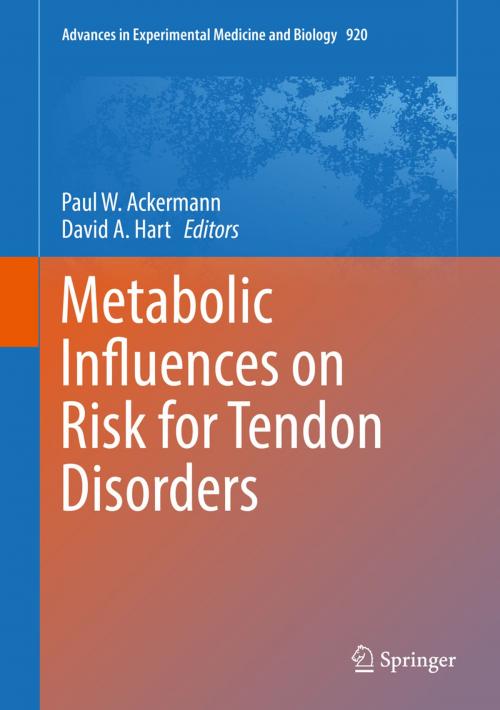 Cover of the book Metabolic Influences on Risk for Tendon Disorders by , Springer International Publishing