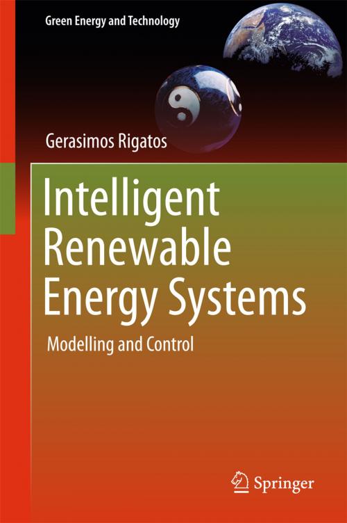 Cover of the book Intelligent Renewable Energy Systems by Gerasimos Rigatos, Springer International Publishing