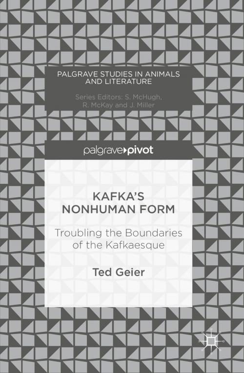 Cover of the book Kafka’s Nonhuman Form by Ted Geier, Springer International Publishing