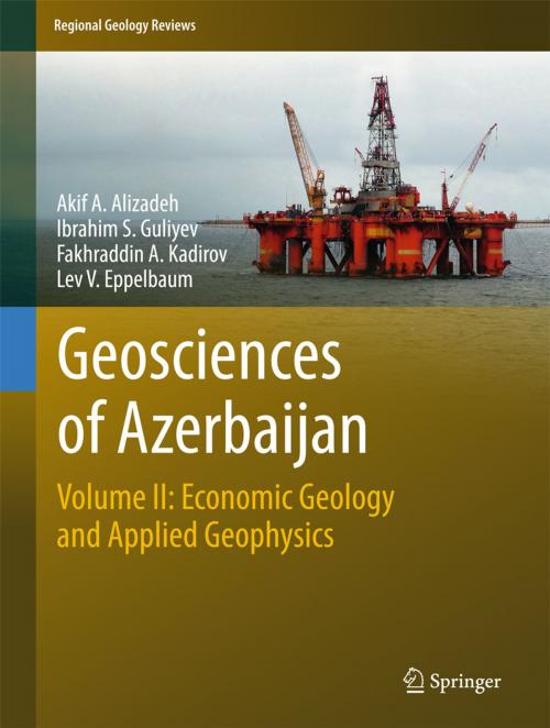 Cover of the book Geosciences of Azerbaijan by Ibrahim S. Guliyev, Fakhraddin A. Kadirov, Lev V. Eppelbaum, Akif A. Alizadeh, Springer International Publishing