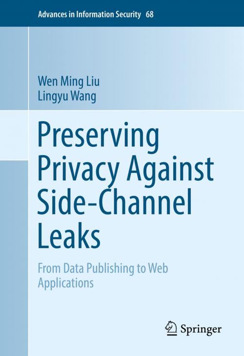 Cover of the book Preserving Privacy Against Side-Channel Leaks by Wen Ming Liu, Lingyu Wang, Springer International Publishing