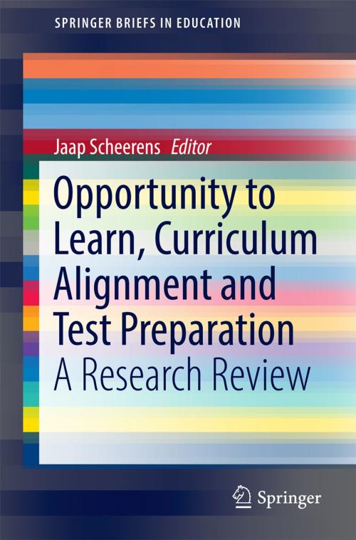 Cover of the book Opportunity to Learn, Curriculum Alignment and Test Preparation by , Springer International Publishing
