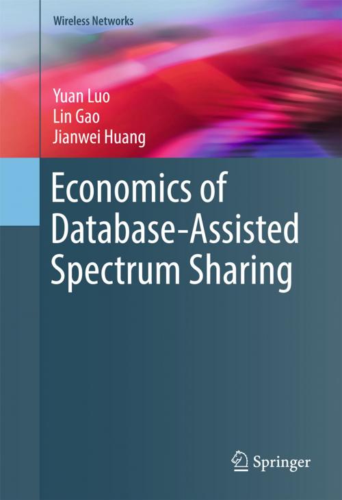 Cover of the book Economics of Database-Assisted Spectrum Sharing by Yuan Luo, Lin Gao, Jianwei Huang, Springer International Publishing