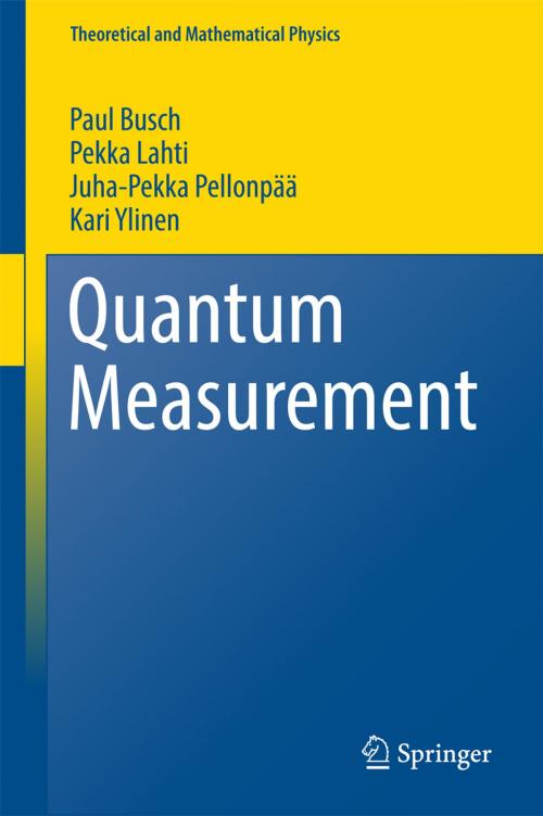 Cover of the book Quantum Measurement by Paul Busch, Juha-Pekka Pellonpää, Kari Ylinen, Pekka Lahti, Springer International Publishing