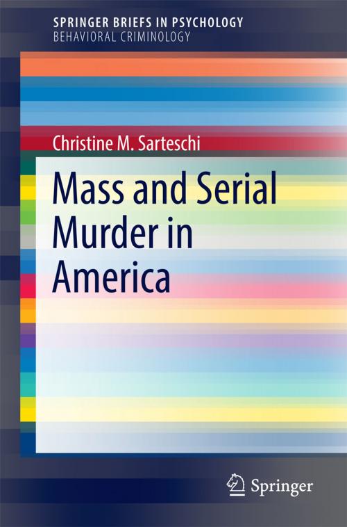 Cover of the book Mass and Serial Murder in America by Christine M. Sarteschi, Springer International Publishing