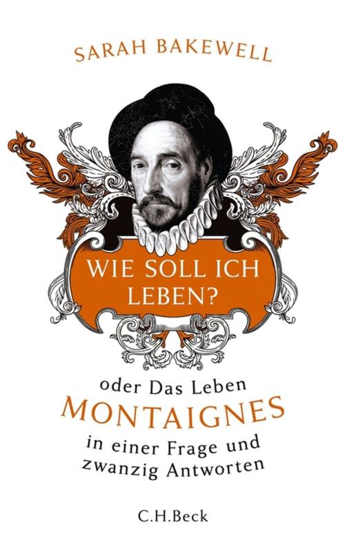 Cover of the book Wie soll ich leben? by Sarah Bakewell, C.H.Beck