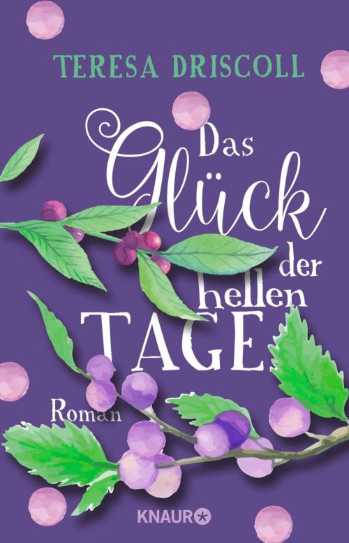 Cover of the book Das Glück der hellen Tage by Teresa Driscoll, Knaur eBook