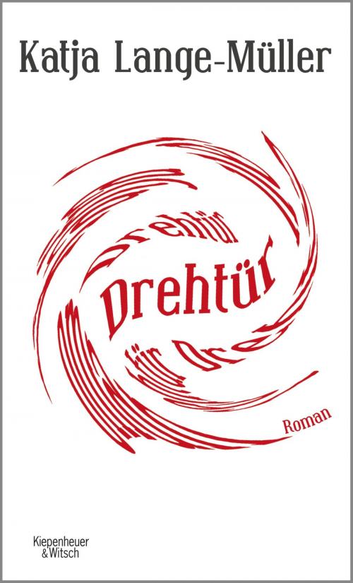Cover of the book Drehtür by Katja Lange-Müller, Kiepenheuer & Witsch eBook