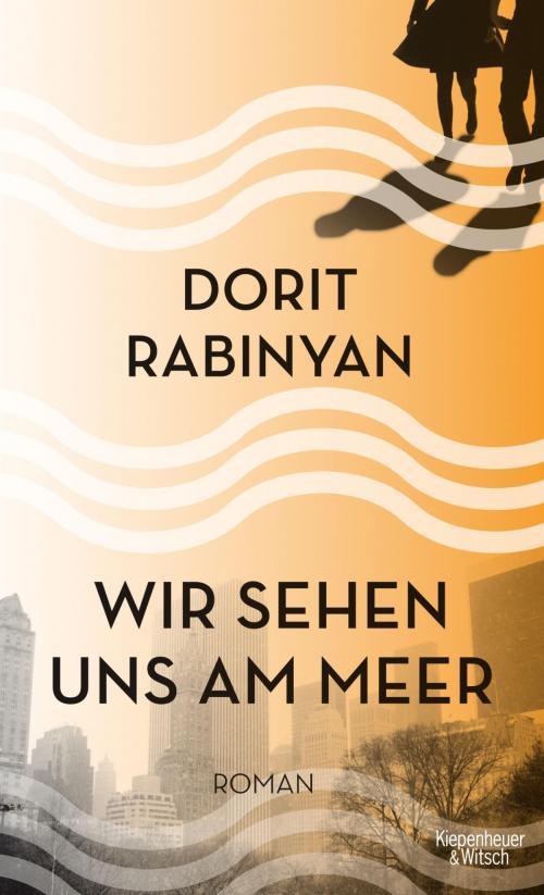 Cover of the book Wir sehen uns am Meer by Dorit Rabinyan, Kiepenheuer & Witsch eBook